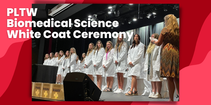 PLTW Biomedical Science White Coat Ceremony