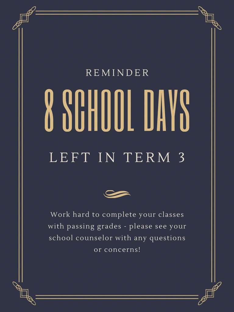Reminder: 8 school days left in Term 3