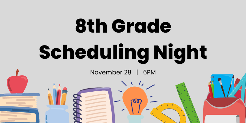 8th grade scheduling night November 28